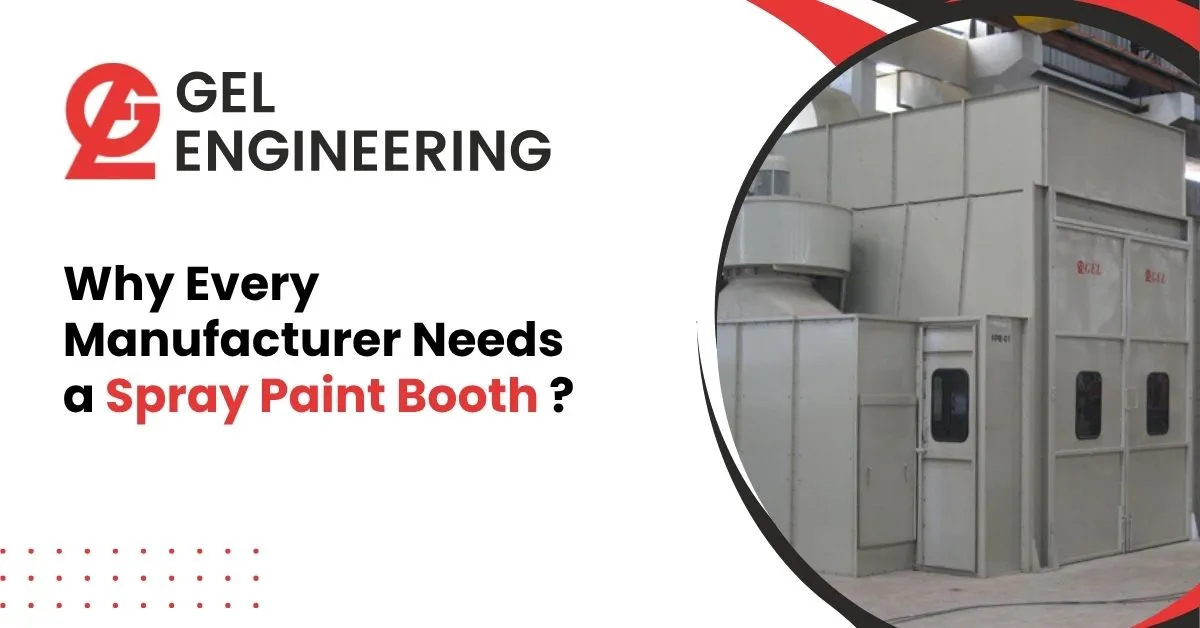 Why Every Manufacturer Needs a Spray Paint Booth?