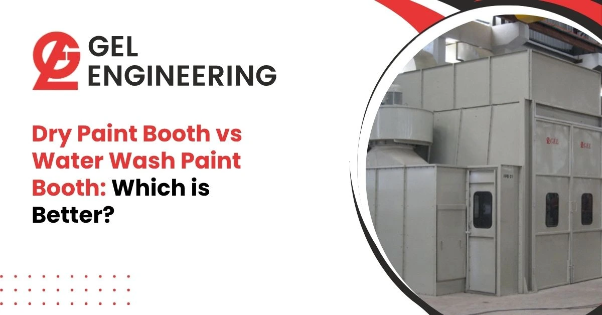 Dry Paint Booth vs Water Wash Paint Booth: Which is Better?
